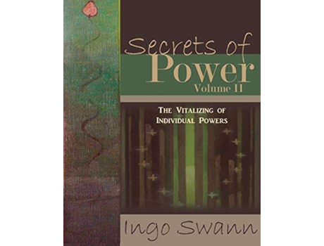 Livro Secrets of Power Volume II The Vitalizing of Individual Powers de Ingo Swann (Inglês)