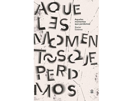 Livro Aqueles Momentos Que Perdemos Da Editorial Oqueleo De Javier Estevez Ferreiro (inglês)