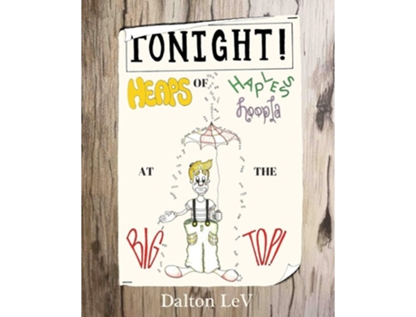 Livro Tonight! Heaps Of Hapless Hoopla At The Big Top! De Dalton Lev (inglês)