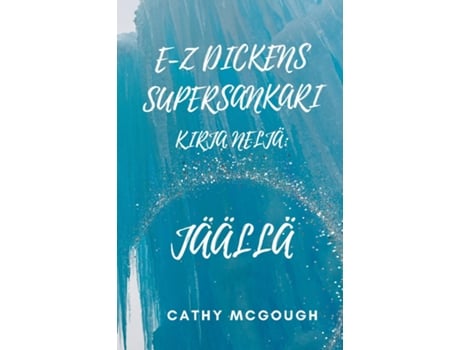Livro E-Z DICKENS SUPERSANKARI KIRJA NELJÄ JÄÄLLÄ de Cathy McGough (Inglês)