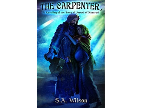 Livro The Carpenter A Retelling of the Story of Joseph of Nazareth de Sa Wilson (Inglês)