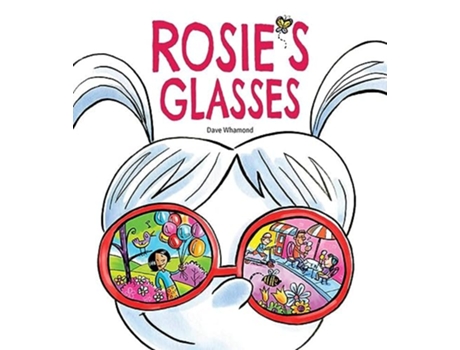 Livro Rosies Glasses de Dave Whamond (Inglês)