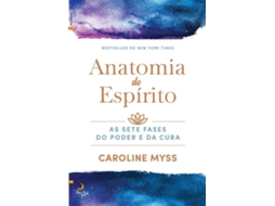 Anatomia do Espírito - Dra. Caroline Myss - Compra Livros ...