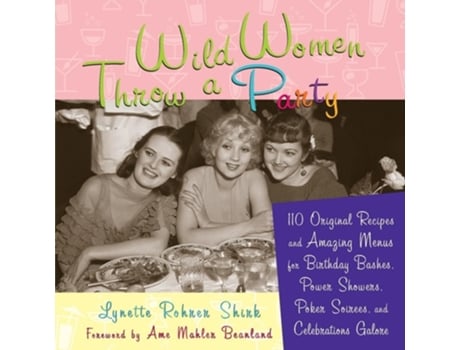 Livro Wild Women Throw a Party de Lynette Rohrer Shirk (Inglês)
