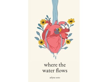 Livro where the water flows de Arlyne Soto (Inglês)