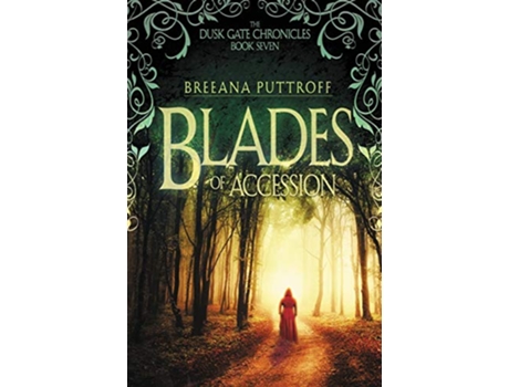 Livro Blades of Accession Dusk Gate Chronicles de Breeana Puttroff (Inglês)