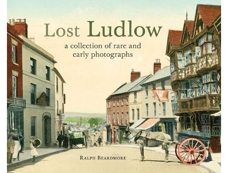 Livro Lost Ludlow de Ralph Beardmore (Inglês)