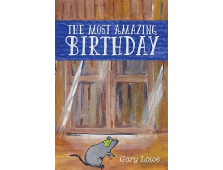Livro The Most Amazing Birthday de Gary Lowe (Inglês)
