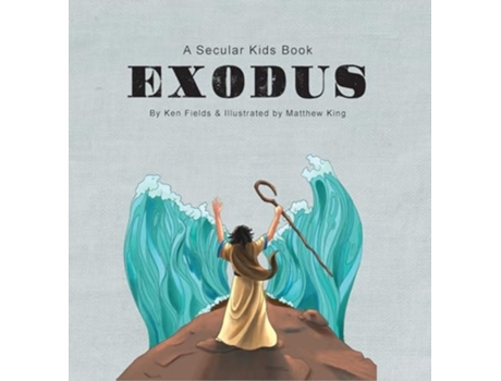 Livro Exodus A Secular Kids Book de Ken Fields (Inglês - Capa Dura)