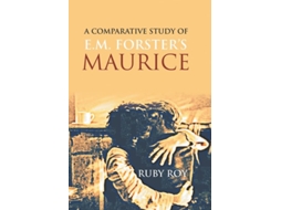 Livro A Comparative Study Of E.m. Forsters Maurice De Ruby Roy (inglês - Capa Dura)