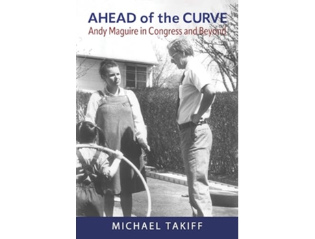 Livro Ahead of the Curve Andy Maguire in Congress and Beyond de Michael Takiff (Inglês)