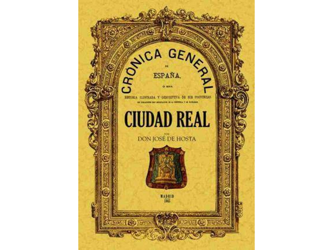 Livro Crónica De La Provincia De Ciudad Real de José de Hosta (Espanhol)