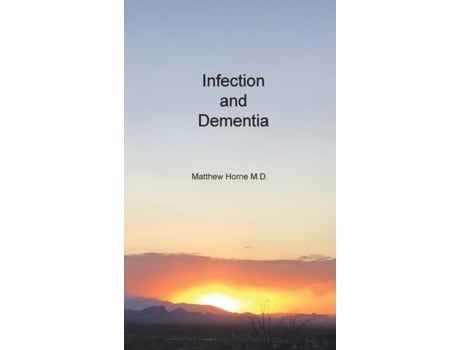 Livro Infection and Dementia Matthew Horne (Inglês)