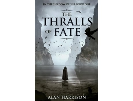 Livro The Thralls Of Fate In The Shadow Of Sin Book One De Alan Harrison (inglês)
