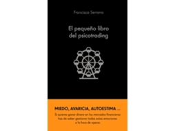 Livro El Pequeño Libro Del Psicotrading de Serrano Ruiz e Francisca
