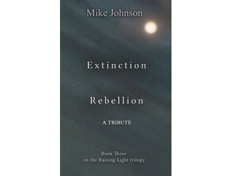 Livro Extinction Rebellion A Tribute De Mike Johnson (inglês)