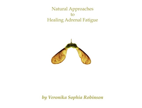 Livro Natural Approaches to Healing Adrenal Fatigue de Veronika Sophia Robinson (Inglês)
