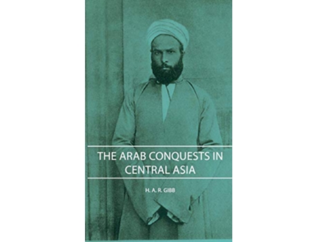 Livro The Arab Conquests in Central Asia de H A R Gibb (Inglês)