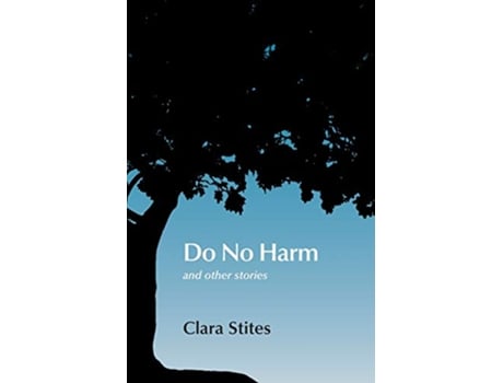 Livro Do No Harm and other stories de Clara Stites (Inglês)
