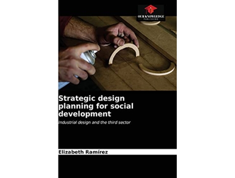 Livro Strategic design planning for social development Industrial design and the third sector de Elizabeth Rámirez (Inglês)