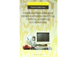 Livro Comercio Internacional de servicios revisión conceptual y especial referencia al caso español de Francisco Gonzalez Gomez (Espanhol)