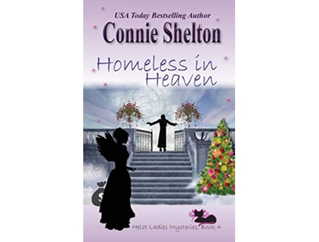 Livro Homeless in Heaven Heist Ladies Caper Mysteries de Connie Shelton (Inglês)
