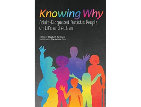 Livro Knowing Why AdultDiagnosed Autistic People on Life and Autism de Autistic Self Advocacy Network (Inglês)