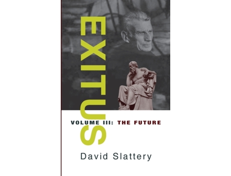 Livro Exitus Volume III The Future de David Slattery (Inglês)
