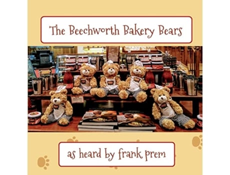 Livro The Beechworth Bakery Bears as heard by 1 de Frank Prem (Inglês)