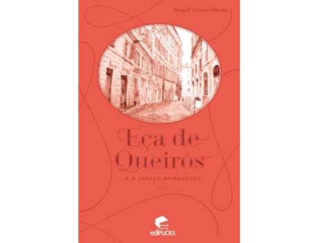 Livro Eça De Queirós E O Espaço Romanesco de Raquel Trentin Oliveira (Português)