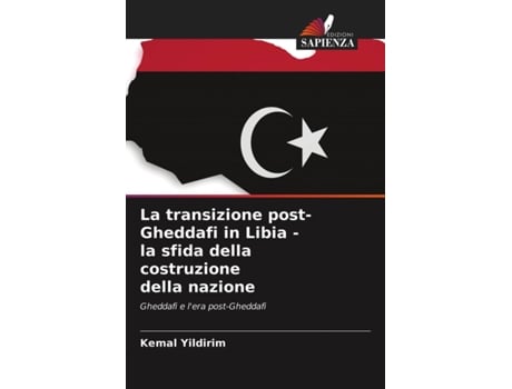 Livro La transizione postGheddafi in Libia la sfida della costruzione della nazione Italian Edition de Kemal Yildirim (Italiano)