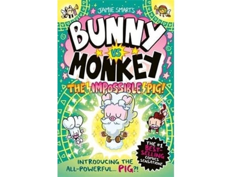 Livro Bunny vs Monkey The Impossible Pig de Smart e Jamie (Inglês)