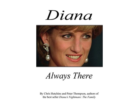 Livro Diana Always There de Chris Hutchins Peter Thompson (Inglês)