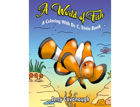 Livro A World of Fish A Coloring with Dr C Trivia Book de Jerry Cavanaugh (Inglês)