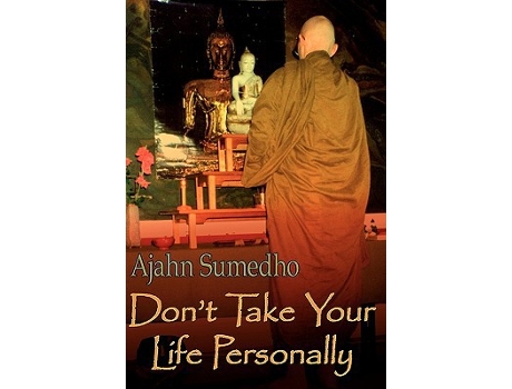 Livro Dont Take Your Life Personally de Ajahn Sumedho (Inglês)