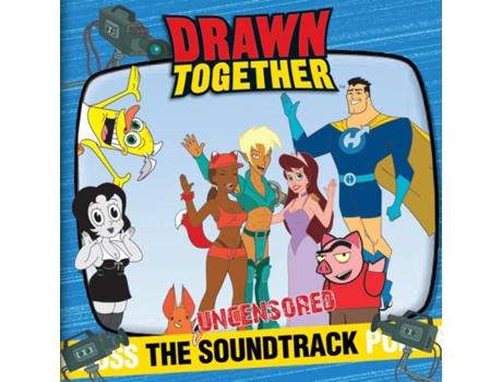 CD Drawn Together Cast - Drawn Together: The Uncensored Soundtrack