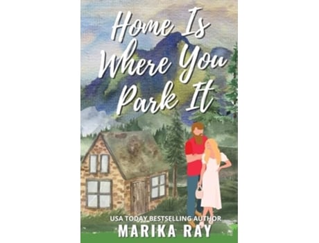 Livro Home is Where You Park It de Marika Ray (Inglês)
