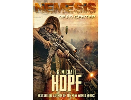 Livro Nemesis Dead Center An EMP Survival Novel Nemesis Trilogy de G Michael Hopf (Inglês)