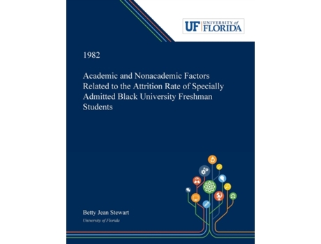 Livro Academic and Nonacademic Factors Related to the Attrition Rate of Specially Admitted Black University Freshman Students de Betty Stewart (Inglês)