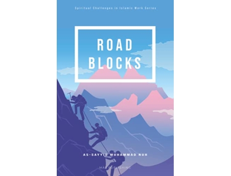 Livro Roadblocks Spiritual Challenges in Islamic Work de AsSayyid Muhammad Nuh (Inglês)