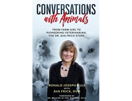 Livro Conversations with Animals, From Farm Girl to Pioneering Veterinarian, the Dr. Ava Frick Story de Ronald Joseph Kule e D V M Ava Frick (Inglês)