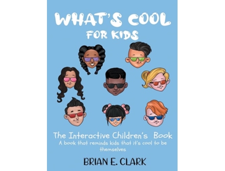 Livro Whats Cool For Kids The Interactive Childrens Book De Brian E Clark (inglês - Capa Dura)