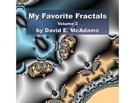 Livro My Favorite Fractals Volume 2 de David E McAdams (Inglês)