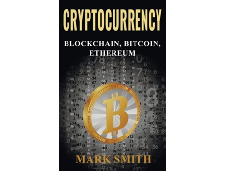 Livro Cryptocurrency 3 In 1 - Blockchain, Bitcoin, Ethereum De Mark Smith (inglês - Capa Dura)