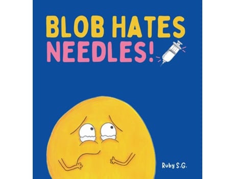 Livro Blob Hates Needles! de Ruby SG (Inglês)