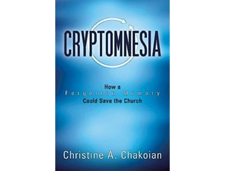 Livro Cryptomnesia How a Forgotten Memory Could Save the Church de Christine A Chakoian (Inglês)