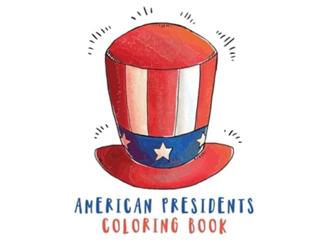 Livro American Presidents Coloring Book Activity Book For Kids Patriotic White House Usa American History De Hartwell Press (inglês)