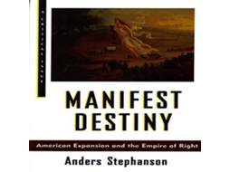 Livro Manifest Destiny de A Stephenson (Inglês)