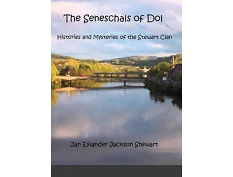 Livro The Seneschals of Dol Histories and Mysteries of the Stewart Clan de Jan Eylander Jackson Stewart (Inglês)