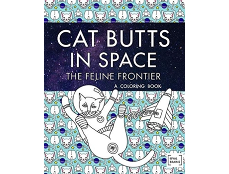 Livro Cat Butts In Space The Feline Frontier A Coloring Book Purrfect Gifts for Bdays Holidays White Elephant more de Val Brains (Inglês)